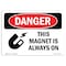 Signmission OSHA Danger Sign, This Magnet Is Always On, 18in X 12in Decal, 12" W, 18" L, Landscape OS-DS-D-1218-L-1705 - alternate 1